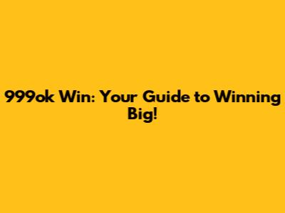 999ok Win: Your Guide to Winning Big!