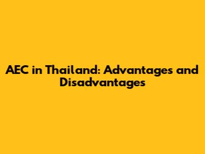 AEC in Thailand: Advantages and Disadvantages