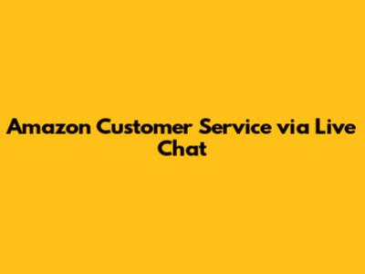 Amazon Customer Service via Live Chat