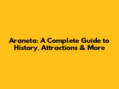 Araneta: A Complete Guide to History, Attractions & More