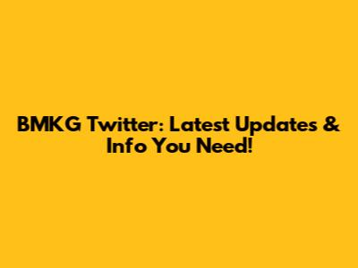 BMKG Twitter: Latest Updates & Info You Need!