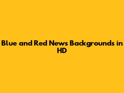 Blue and Red News Backgrounds in HD