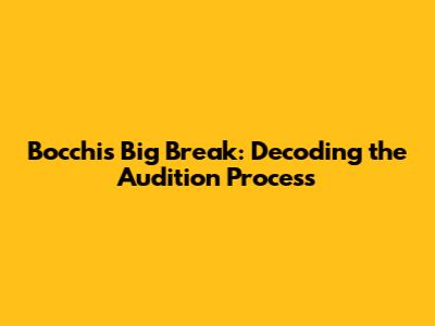 Bocchi's Big Break: Decoding the Audition Process