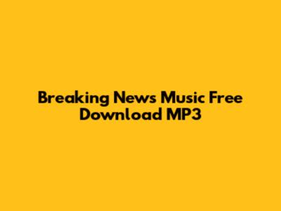 Breaking News Music Free Download MP3