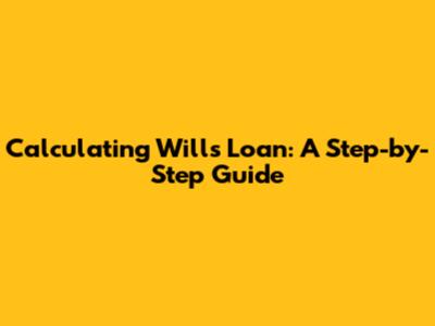 Calculating Will's Loan: A Step-by-Step Guide