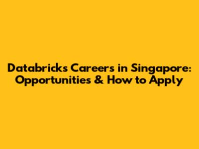Databricks Careers in Singapore: Opportunities & How to Apply