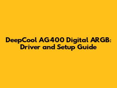 DeepCool AG400 Digital ARGB: Driver and Setup Guide