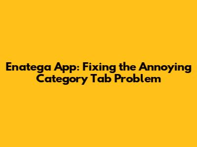 Enatega App: Fixing the Annoying Category Tab Problem