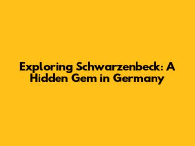 Exploring Schwarzenbeck: A Hidden Gem in Germany