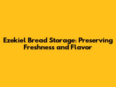 Ezekiel Bread Storage: Preserving Freshness and Flavor