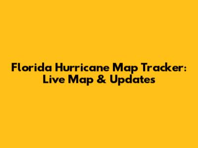 Florida Hurricane Map Tracker: Live Map & Updates