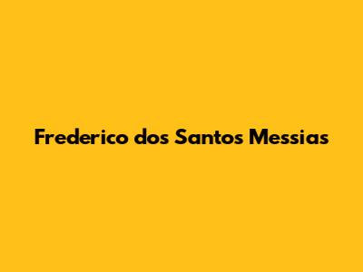 Frederico dos Santos Messias