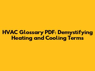 HVAC Glossary PDF: Demystifying Heating and Cooling Terms