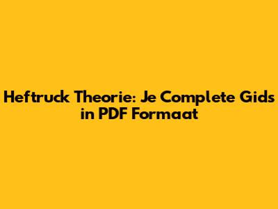 Heftruck Theorie: Je Complete Gids in PDF Formaat