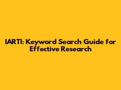 IARTI: Keyword Search Guide for Effective Research