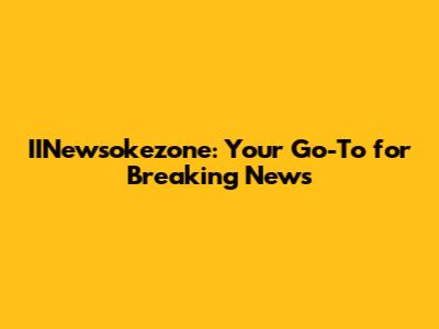 IINewsokezone: Your Go-To for Breaking News