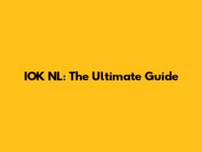 IOK NL: The Ultimate Guide