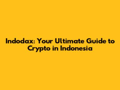 Indodax: Your Ultimate Guide to Crypto in Indonesia