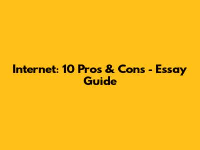 Internet: 10 Pros & Cons - Essay Guide