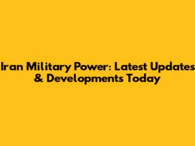 Iran Military Power: Latest Updates & Developments Today