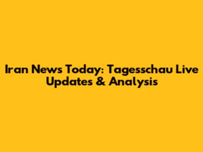 Iran News Today: Tagesschau Live Updates & Analysis