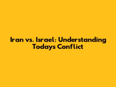 Iran vs. Israel: Understanding Today's Conflict