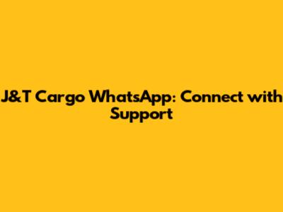 J&T Cargo WhatsApp: Connect with Support