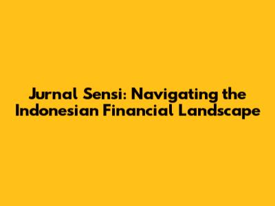 Jurnal Sensi: Navigating the Indonesian Financial Landscape