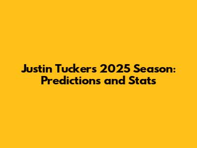 Justin Tucker's 2025 Season: Predictions and Stats