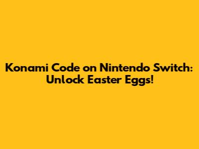 Konami Code on Nintendo Switch: Unlock Easter Eggs!