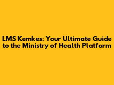 LMS Kemkes: Your Ultimate Guide to the Ministry of Health Platform