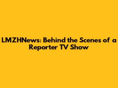 LMZHNews: Behind the Scenes of a Reporter TV Show