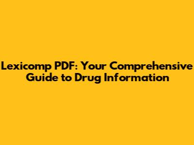 Lexicomp PDF: Your Comprehensive Guide to Drug Information