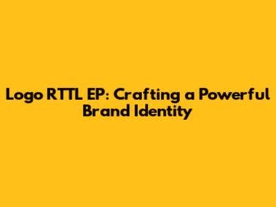 Logo RTTL EP: Crafting a Powerful Brand Identity