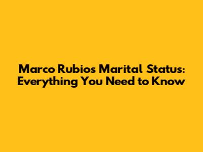 Marco Rubio's Marital Status: Everything You Need to Know