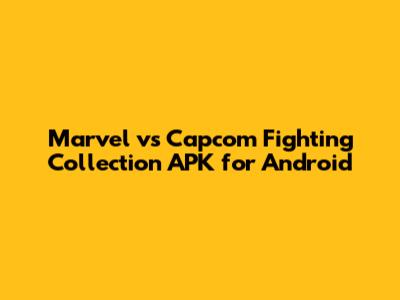 Marvel vs Capcom Fighting Collection APK for Android