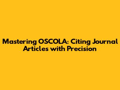 Mastering OSCOLA: Citing Journal Articles with Precision