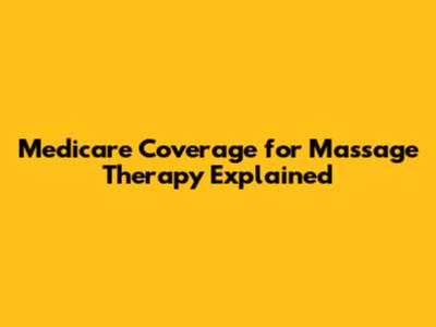 Medicare Coverage for Massage Therapy Explained