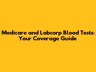 Medicare and Labcorp Blood Tests: Your Coverage Guide