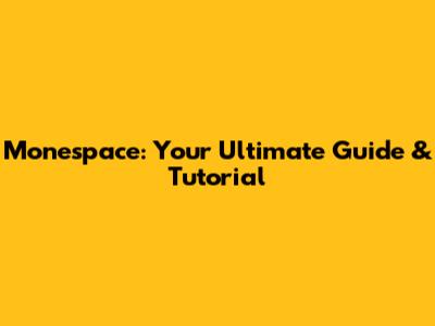 Monespace: Your Ultimate Guide & Tutorial