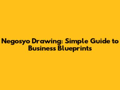 Negosyo Drawing: Simple Guide to Business Blueprints