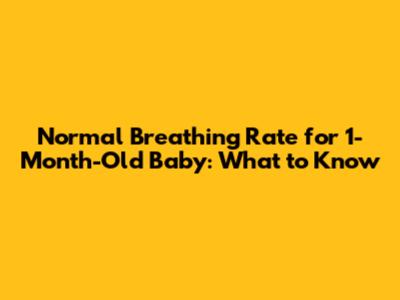 Normal Breathing Rate for 1-Month-Old Baby: What to Know