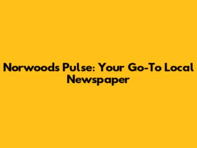 Norwood's Pulse: Your Go-To Local Newspaper