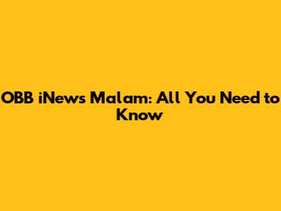 OBB iNews Malam: All You Need to Know