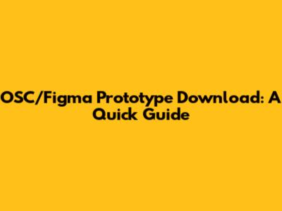 OSC/Figma Prototype Download: A Quick Guide