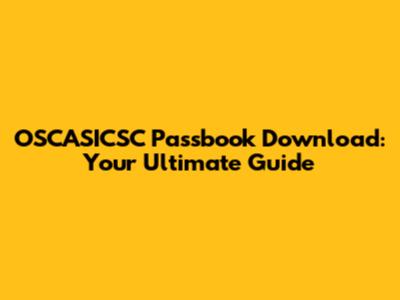 OSCASICSC Passbook Download: Your Ultimate Guide