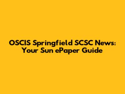OSCIS Springfield SCSC News: Your Sun ePaper Guide