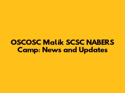 OSCOSC Malik SCSC NABERS Camp: News and Updates