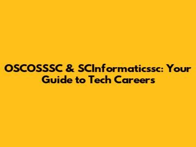 OSCOSSSC & SCInformaticssc: Your Guide to Tech Careers