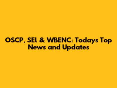 OSCP, SEl & WBENC: Today's Top News and Updates